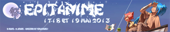 Lire le compte rendu sur l'epitanime 2013 sur Amilova